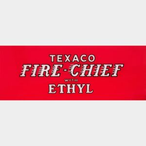 Texaco Fire Chief with Ethyl Flat Ad Glass